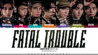 ENHYPEN 'Fatal Trouble' Lyrics (엔하이픈 Fatal Trouble 가사) [Color Coded Han_Rom_Eng] | ShadowByYoongi