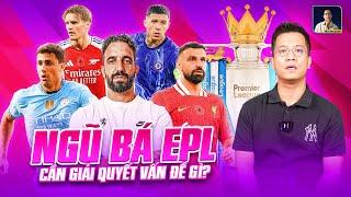 THE LOCKER ROOM | NGŨ ĐẠI GIA PREMIER LEAGUE CẦN GIẢI QUYẾT NGAY NHỮNG VẤN ĐỀ GÌ?