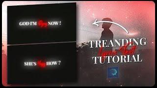 TREANDING LYRICS TEXT TUTORIAL \ - alight motion