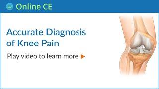 Accurate Diagnosis of Knee Pain - Chiropractic Online Continuing Education