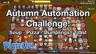 Solo Autumn Automation Challenge - Soup, Pizza, Dumplings, and Toast - Day 1 to OT13 - PlateUp!