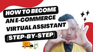 How to Become an E-Commerce Virtual Assistant Step by Step