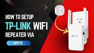 How to Setup Your TP-Link WiFi Repeater via WPS Button | Easy & Quick Method