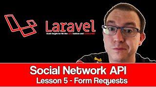 Laravel Social Network API Lesson 05 : Validation Requests