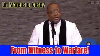 SEP 20, 2024 - From Witness to Warfare! - Dr. Marcus Cosby 2024 - Powerful Sermon!