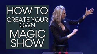 How To Create Your Own Magic Show - Part 1