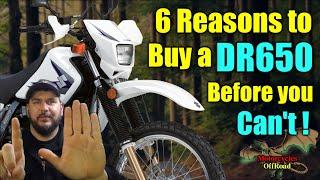 Top 6 reasons to buy a Suzuki DR650 right now while you still can!