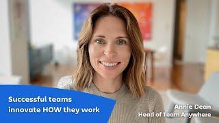 Annie Dean: Successful teams innovate HOW they work  I Atlassian