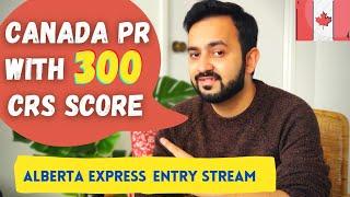 Alberta Express Entry Program for Canada PR | Get Canada PR with a CRS Score of 300 | AINP