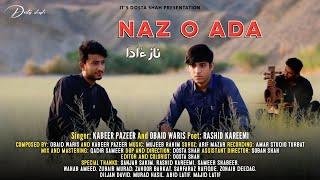 Naz O Adda || KABEER PAZEER And OBAID WARIS || Poet: RASHID KAREEMI  || 2024