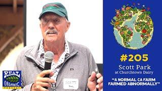 Scott Park | A Normal CA Farm Farmed Abnormally | 205