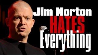 Jim Norton Hates Everything