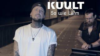 KUULT - So wie Lärm (offizielles Video)