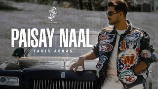 Paisay Naal | Tahir Abbas | Official Video