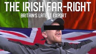 Ireland's Far-Right: Britain's Latest Export