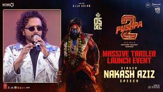 Singer Nakash Aziz Speech At Pushpa 2 - The Rule Massive Trailer Launch Event | YouWe Media