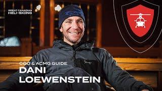 Meet DaniLowenstein - Heli-ski Guide of 20 years & COO of GCH