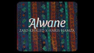 HARIS HAMZA X ZAID KHALED - ALWANE