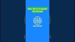Vivzon Browser: New Tab & Incognito Tab Development Review