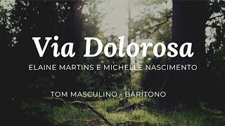 VIA DOLOROSA - TOM PARA BARÍTONO | ELAINE MARTINS E MICHELLE NASCIMENTO | EL ELYON MUSIC