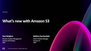 AWS re:Invent 2024 - What’s new with Amazon S3 (STG212)