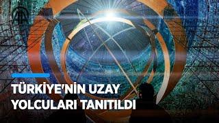 Türkiye'nin uzay yolcuları tanıtıldı