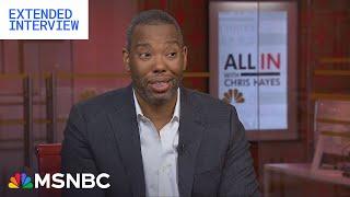 Full Ta-Nehisi Coates interview with MSNBC’s Chris Hayes