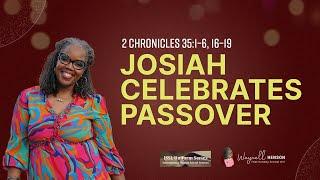 Bible Study 2 Chronicles 35:1-6, 16-19 | Josiah Celebrates Passover | 09.22.24 | ISSL