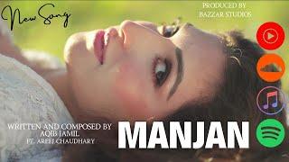 Aqib Jamil, Areej Chaudhary - Manjan (Official Music Video) Presented By ZRBAZZAR