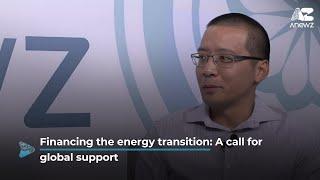 Financing the Energy Transition: A Call for Global Support