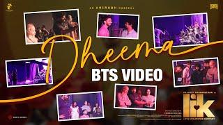 Dheema BTS Video | Love Insurance Kompany | Pradeep Ranganathan | AnirudhRavichander | VigneshShivan