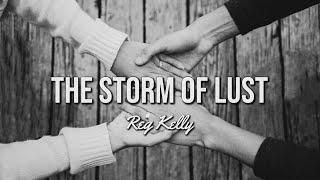 Reg Kelly - The Storm of Lust