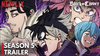 BLACK CLOVER SEASON 5 TRAILER | ANNOUNCEMENT | BLACK CLOVER SEASON 5 RELEASE DATE | NETFLIX