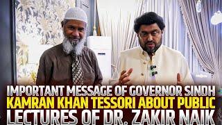 Important Message Of Governor Sindh Kamran Khan Tessori About Public Lectures Of Dr. Zakir Naik