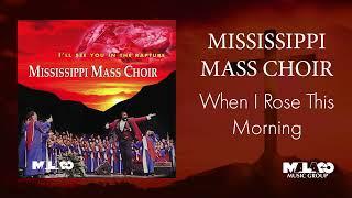 The Mississippi Mass Choir - When I Rose This Morning