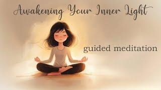 Awakening Your Inner Light (Guided Meditation)