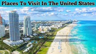 Top 5 Best Places To Visit In The United States | Advotis4u