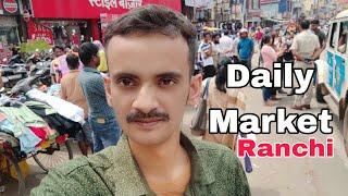 Daily Market Ranchi | Best Cheap Price Market in Ranchi