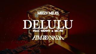 Mizzy Miles - Delulu feat. Nenny & MC PH