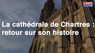 La cathédrale de Chartres : retour sur son histoire