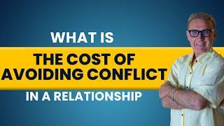 What is the Cost of Avoiding Conflict in a Relationship ? | Dr. David Hawkins