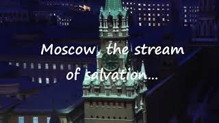 Moscow, the stream of salvation…