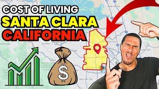 The TRUTH About Cost of Living in SANTA CLARA California! [2024 Update]