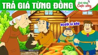 TRẢ GIÁ TỪNG ĐỒNG - Phim hoạt hình - Truyện cổ tích - Hoạt hình hay - Cổ tích - Quà tặng cuộc sống