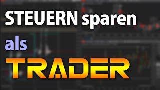 Steuern zahlen (und SPAREN) als Trader - Tipps und Erfahrungswerte