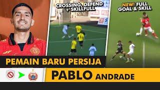 WELCOME PERSIJA, PABLO ANDRADE! - Skill Passing, Crossing, Goal dan Assist 2025!