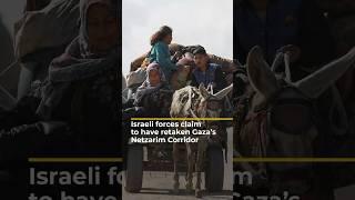 Israeli forces claim to have retaken Gaza’s Netzarim Corridor | AJ #shorts