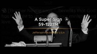 59-1227M A Super Sign | William Branham