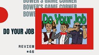 Bower's Game Corner #46: Do Your Job Preview