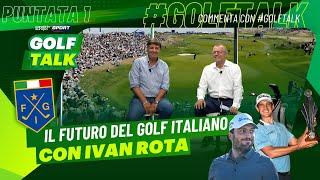 GolfTalk - EP1 - Il Futuro del #Golf con Ivan Rota, Candidato alla Federazione Italiana Golf